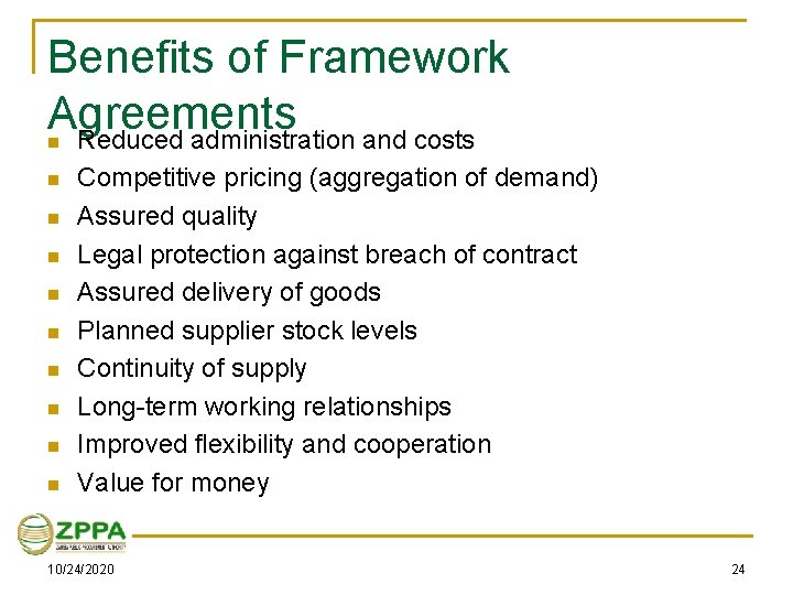 Benefits of Framework Agreements Reduced administration and costs n n n n n Competitive