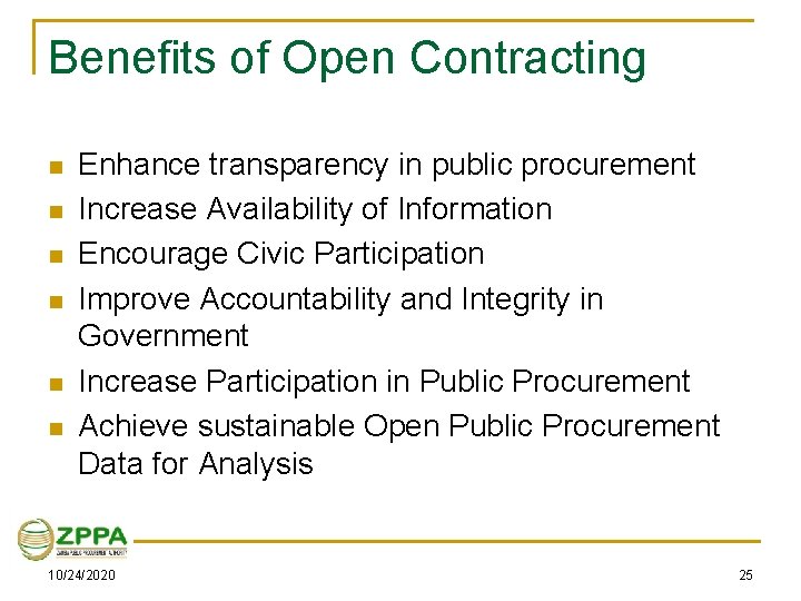 Benefits of Open Contracting n n n Enhance transparency in public procurement Increase Availability