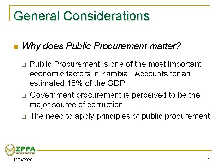 General Considerations n Why does Public Procurement matter? q q q Public Procurement is