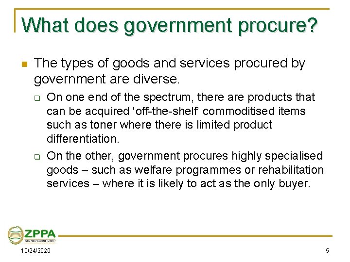 What does government procure? n The types of goods and services procured by government
