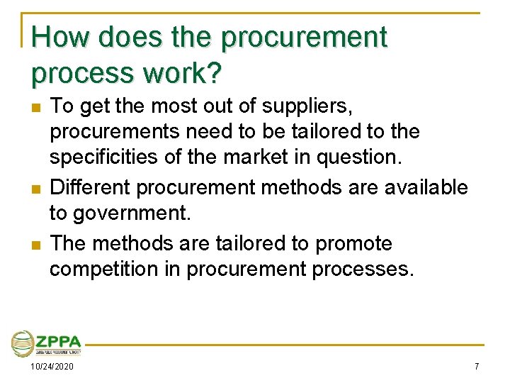 How does the procurement process work? n n n To get the most out
