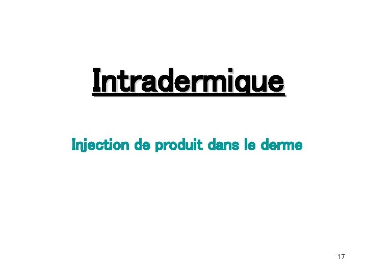 Intradermique Injection de produit dans le derme 17 