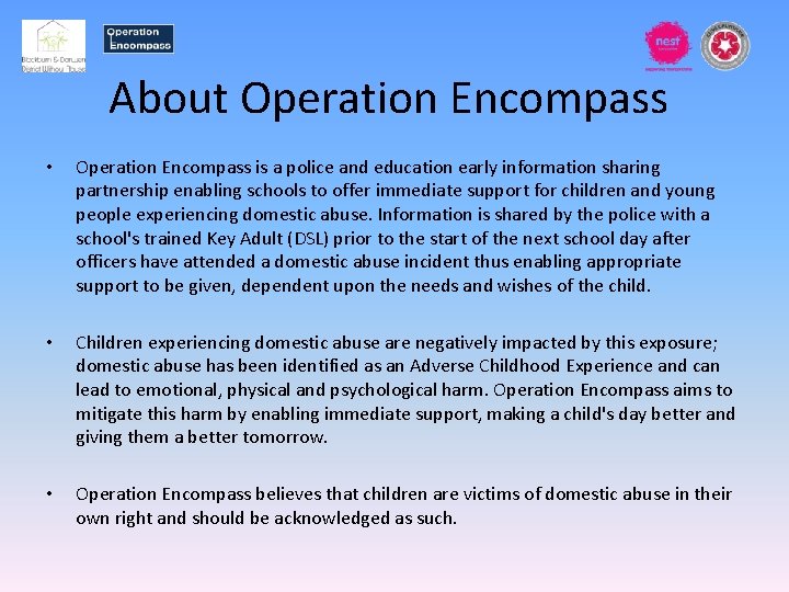 About Operation Encompass • Operation Encompass is a police and education early information sharing