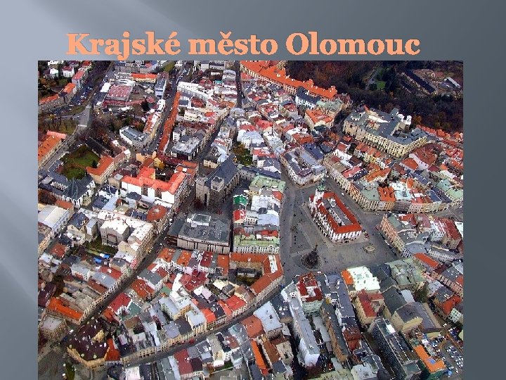 Krajské město Olomouc � Od roku 