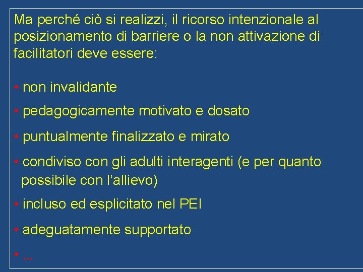 Ma perché ciò si realizzi, il ricorso intenzionale al posizionamento di barriere o la