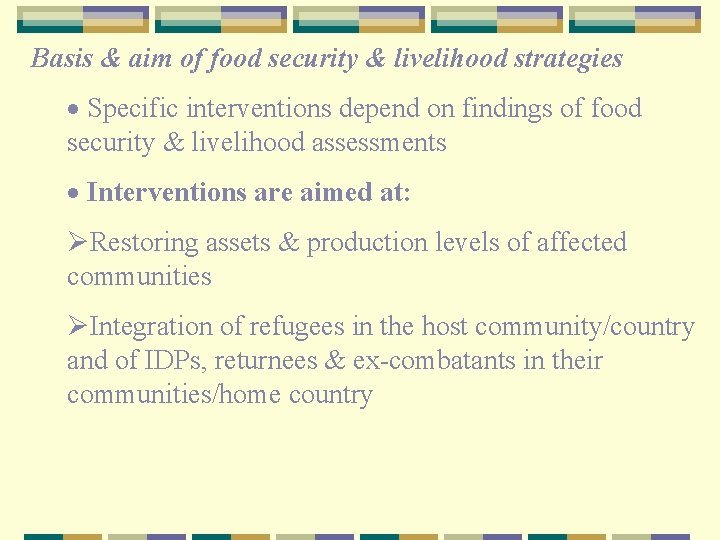 Basis & aim of food security & livelihood strategies · Specific interventions depend on