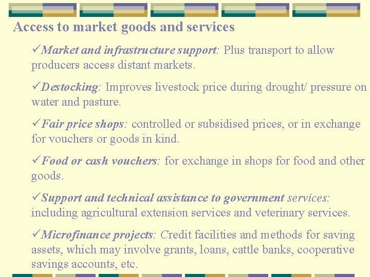 Access to market goods and services üMarket and infrastructure support: Plus transport to allow