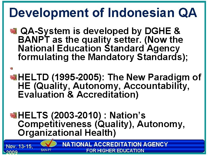 Development of Indonesian QA QA-System is developed by DGHE & BANPT as the quality