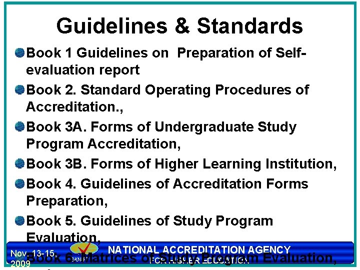 Guidelines & Standards Book 1 Guidelines on Preparation of Selfevaluation report Book 2. Standard