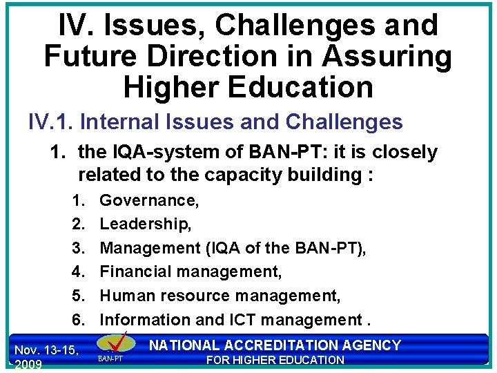 IV. Issues, Challenges and Future Direction in Assuring Higher Education IV. 1. Internal Issues