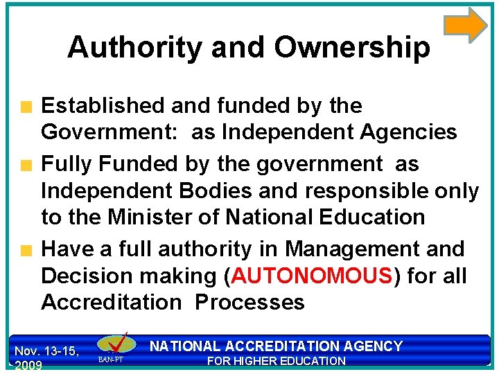 Authority and Ownership Established and funded by the Government: as Independent Agencies Fully Funded