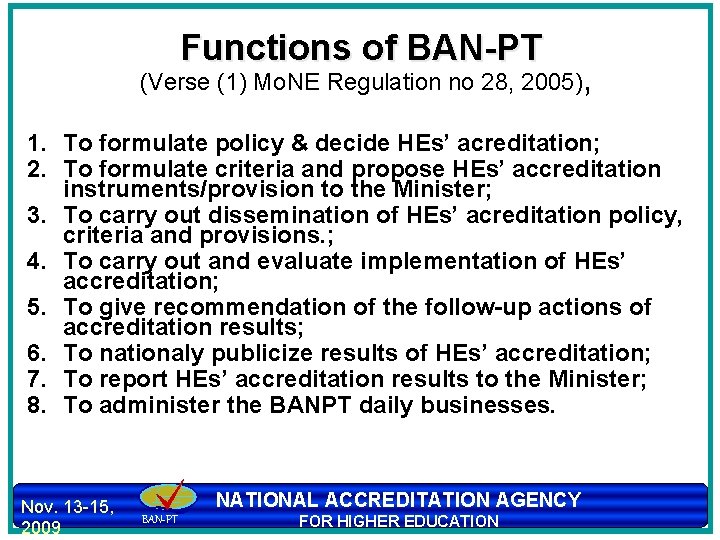 Functions of BAN-PT (Verse (1) Mo. NE Regulation no 28, 2005), 1. To formulate