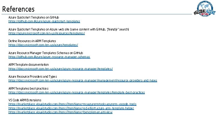 References Azure Quickstart Templates on Git. Hub https: //github. com/Azure/azure-quickstart-templates Azure Quickstart Templates on