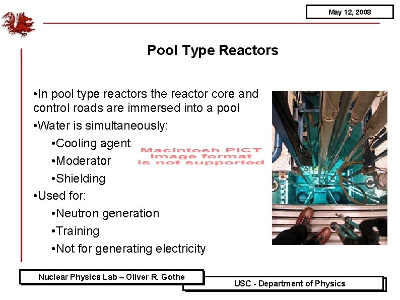 May 12, 2008 Pool Type Reactors • In pool type reactors the reactor core