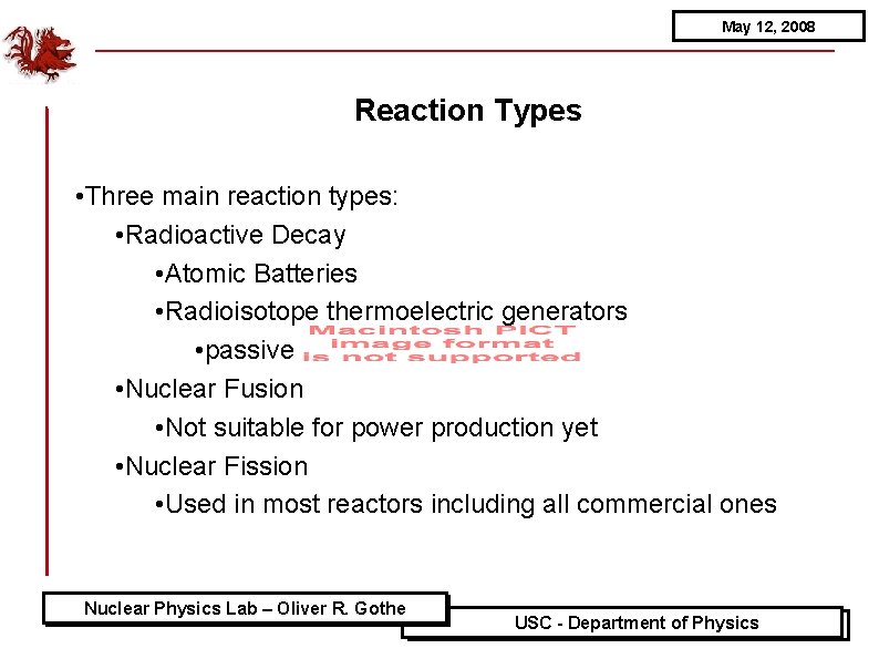 May 12, 2008 Reaction Types • Three main reaction types: • Radioactive Decay •