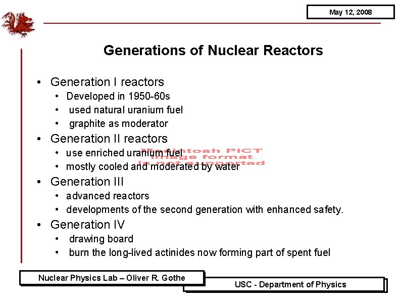 May 12, 2008 Generations of Nuclear Reactors • Generation I reactors • Developed in