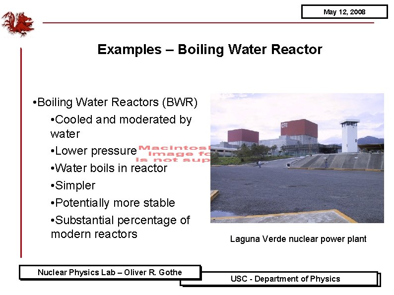May 12, 2008 Examples – Boiling Water Reactor • Boiling Water Reactors (BWR) •