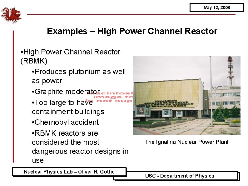 May 12, 2008 Examples – High Power Channel Reactor • High Power Channel Reactor