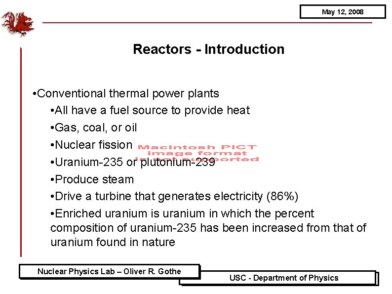 May 12, 2008 Reactors - Introduction • Conventional thermal power plants • All have