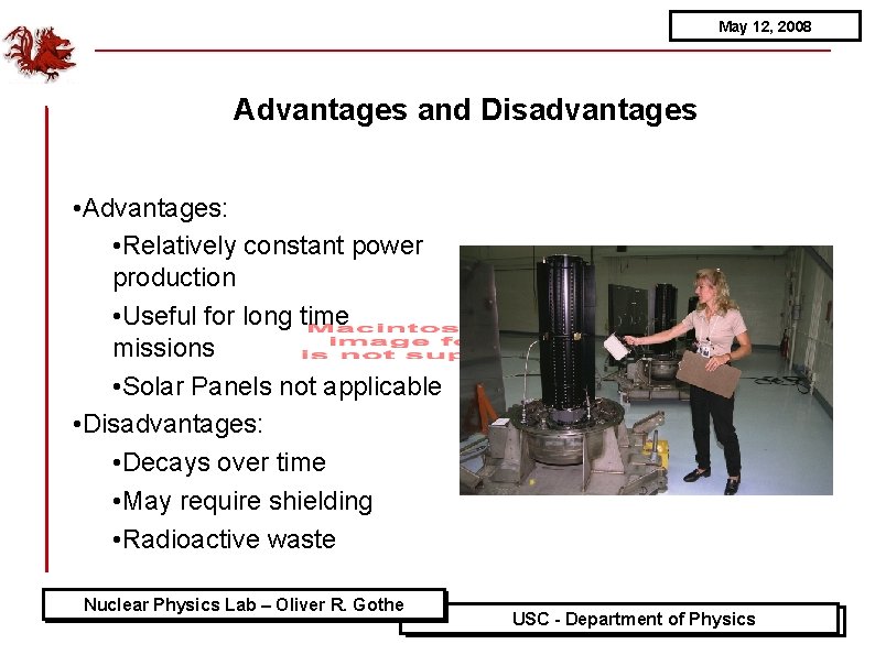 May 12, 2008 Advantages and Disadvantages • Advantages: • Relatively constant power production •