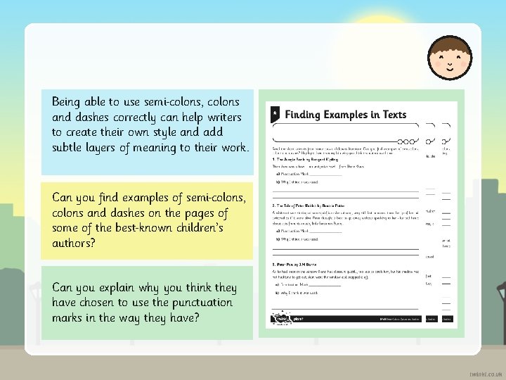 Being able to use semi colons, colons and dashes correctly can help writers to