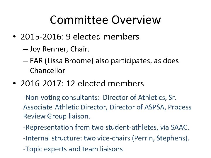 Committee Overview • 2015 -2016: 9 elected members – Joy Renner, Chair. – FAR