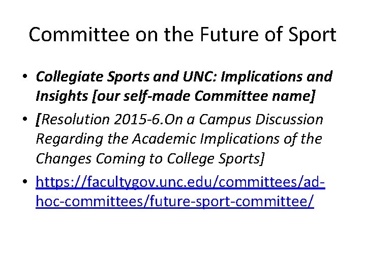 Committee on the Future of Sport • Collegiate Sports and UNC: Implications and Insights