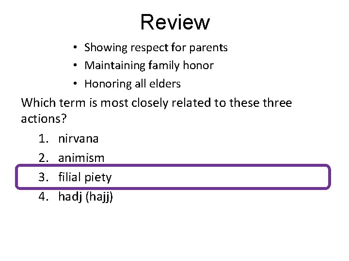 Review • Showing respect for parents • Maintaining family honor • Honoring all elders