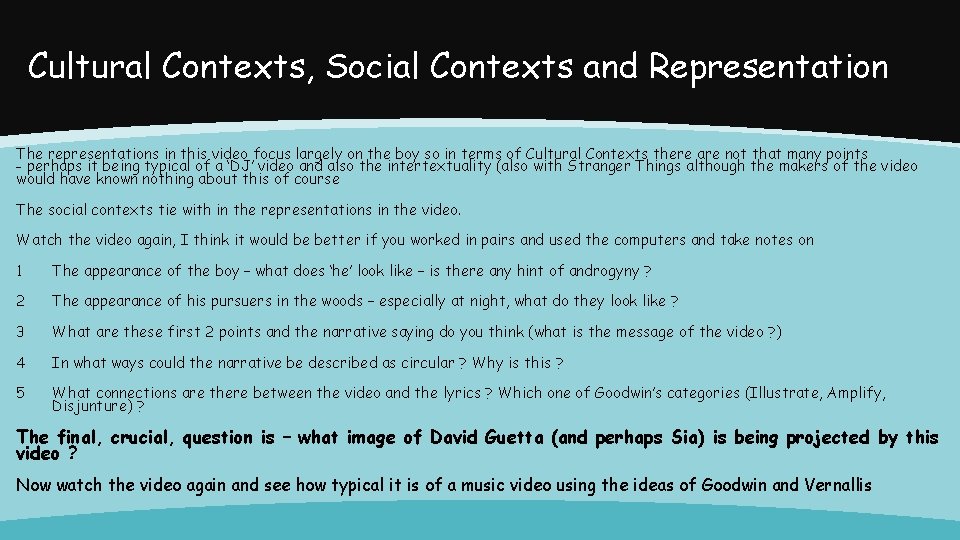 Cultural Contexts, Social Contexts and Representation The representations in this video focus largely on