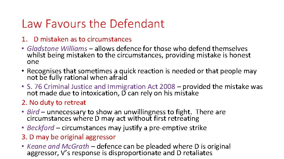 Law Favours the Defendant 1. D mistaken as to circumstances • Gladstone Williams –