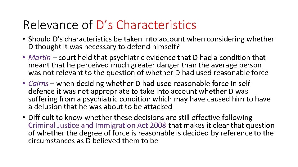 Relevance of D’s Characteristics • Should D’s characteristics be taken into account when considering