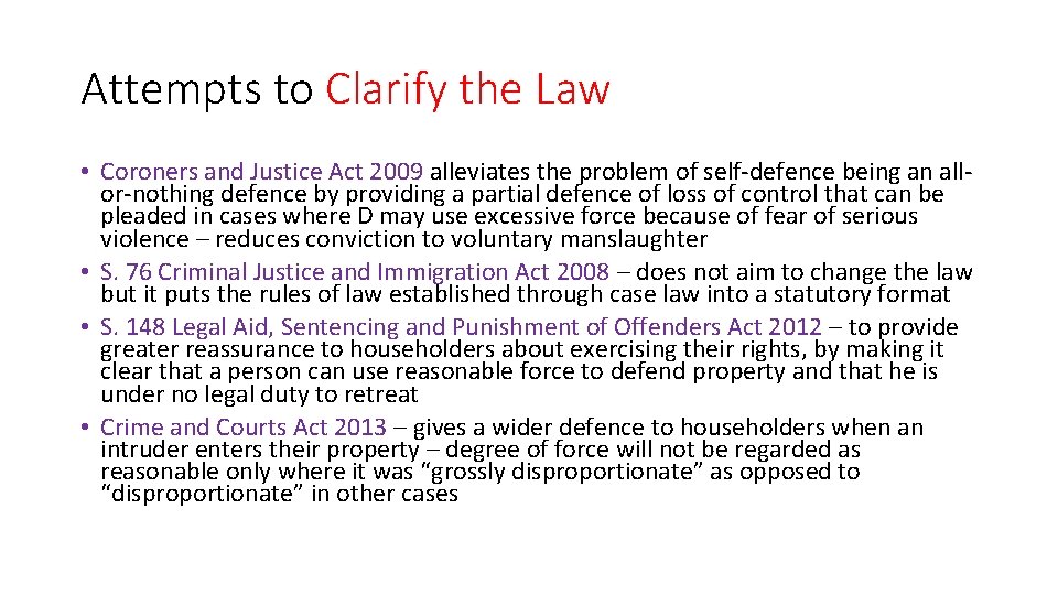 Attempts to Clarify the Law • Coroners and Justice Act 2009 alleviates the problem