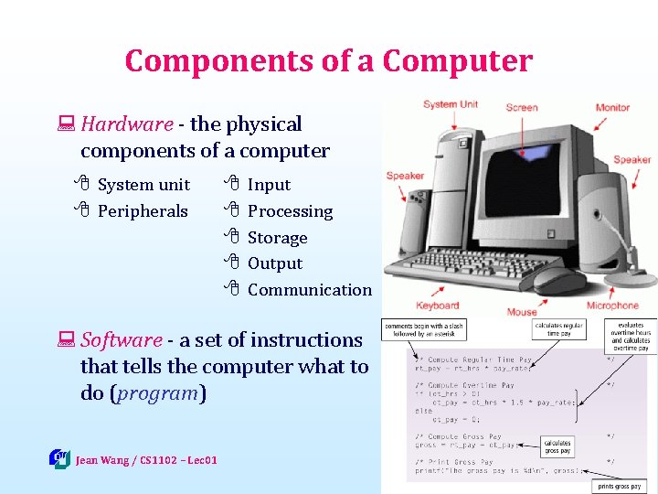 Components of a Computer : Hardware - the physical components of a computer 8