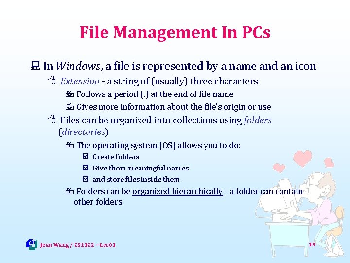 File Management In PCs : In Windows, a file is represented by a name