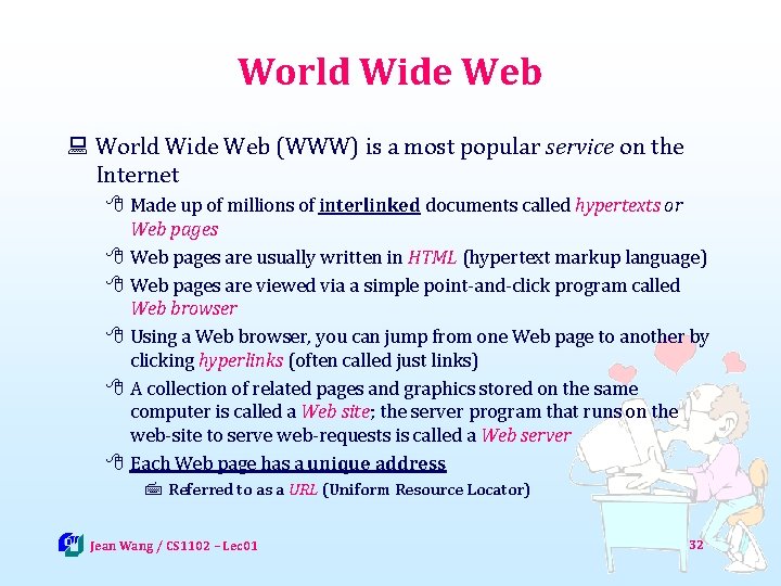 World Wide Web : World Wide Web (WWW) is a most popular service on