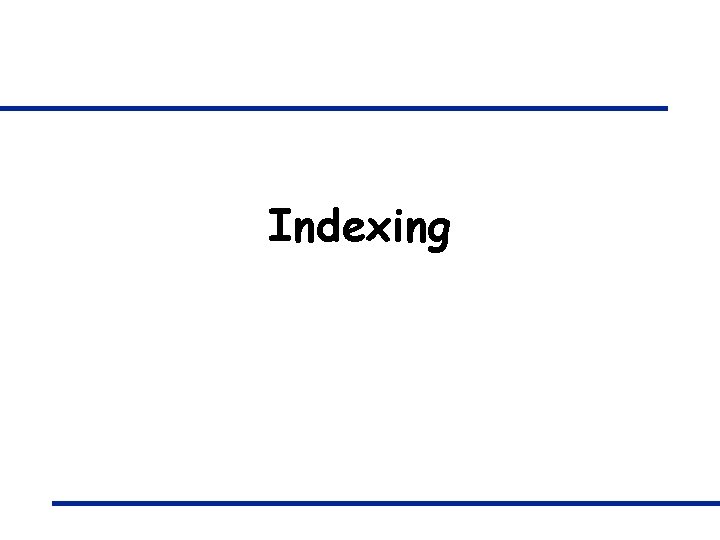 Indexing Cost Model for Data Access Data should