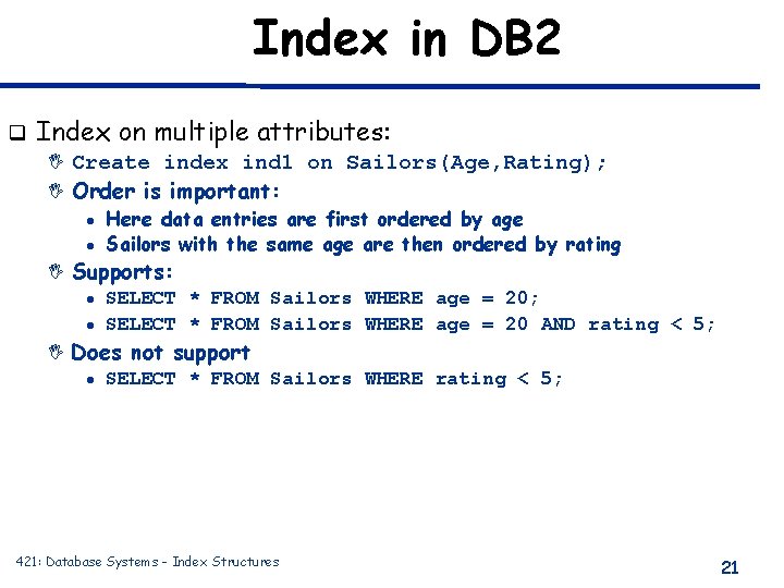 Index in DB 2 q Index on multiple attributes: I Create index ind 1