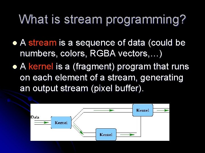 What is stream programming? A stream is a sequence of data (could be numbers,