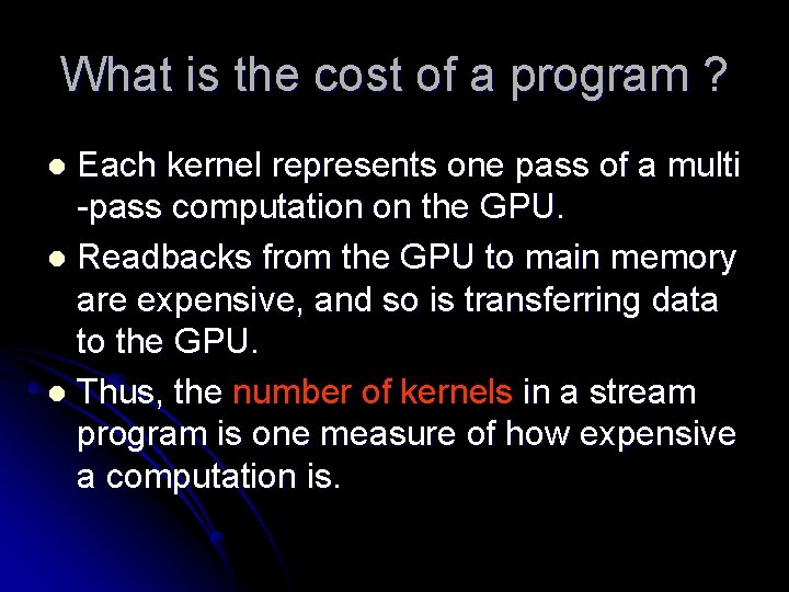 What is the cost of a program ? Each kernel represents one pass of