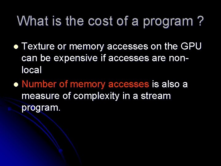 What is the cost of a program ? Texture or memory accesses on the