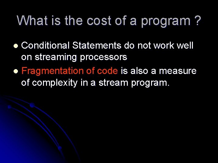 What is the cost of a program ? Conditional Statements do not work well