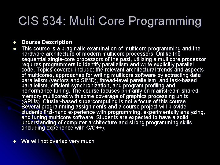 CIS 534: Multi Core Programming l l l Course Description This course is a