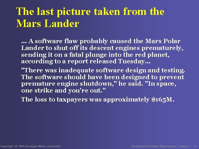 The last picture taken from the Mars Lander … A software flaw probably caused