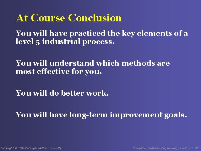 At Course Conclusion You will have practiced the key elements of a level 5