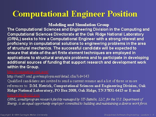 Computational Engineer Position Modeling and Simulation Group The Computational Sciences and Engineering Division in