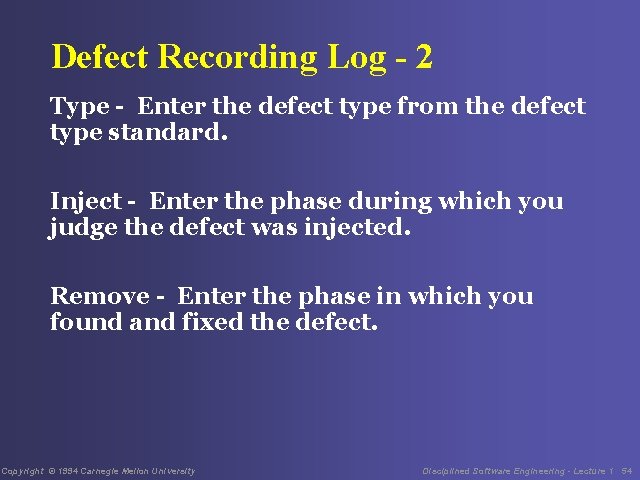 Defect Recording Log - 2 Type - Enter the defect type from the defect