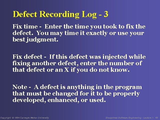 Defect Recording Log - 3 Fix time - Enter the time you took to