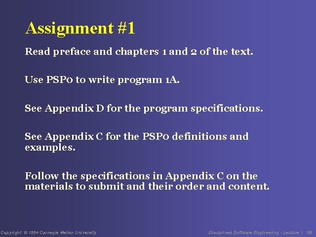 Assignment #1 Read preface and chapters 1 and 2 of the text. Use PSP