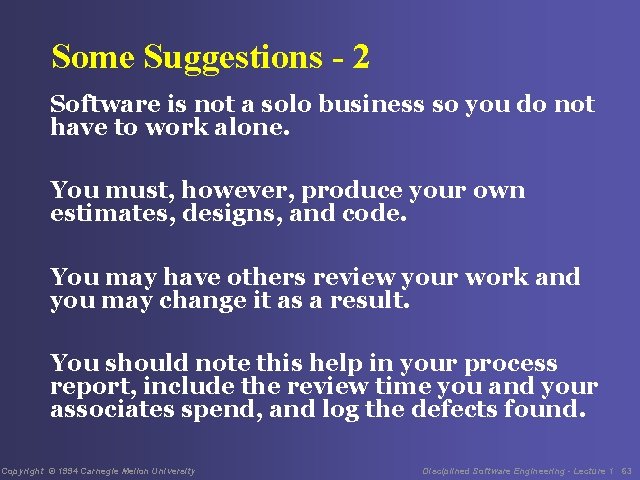 Some Suggestions - 2 Software is not a solo business so you do not
