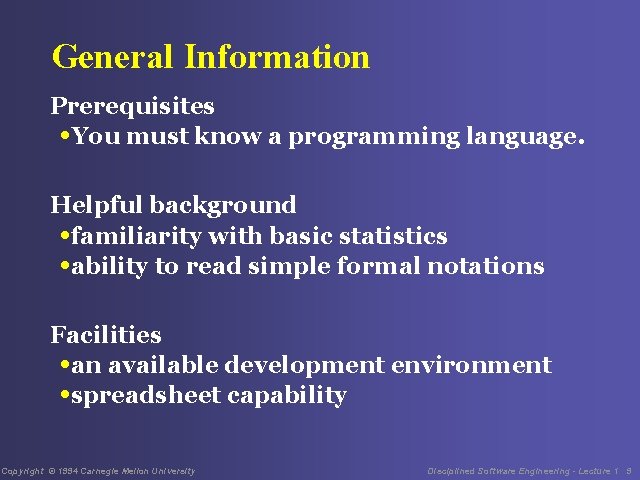 General Information Prerequisites • You must know a programming language. Helpful background • familiarity